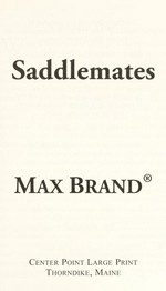 Saddlemates : a western story / Max Brand.