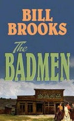 The badmen / Bill Brooks.