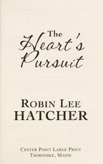 The heart's pursuit / Robin Lee Hatcher.