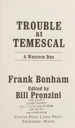 Trouble at Temescal : a western duo / Frank Bonham ; edited by Bill Pronzini.