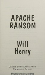 Apache ransom / Will Henry.