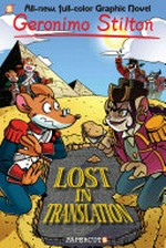 Lost in translation / by Geronimo Stilton ; cover by Ryan Jampole ; color by Matt Herms ; lettering by Wilson Ramos Jr. ; translation by Namette McGuinness.