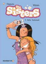 The sisters. 4, Selfie awareness: art and colors, William ; story, Cazenove & William ; translation by Nanette McGuinness ; lettering by Wilson Ramos Jr.