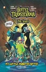 Hotel Transylvania the series. My little monster-sitter / Stefan Petrucha, writer ; Allen Gladfelter & Zazo, artists.