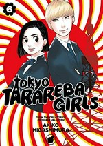 Tokyo tarareba girls. 6 / Akiko Higashimura ; translation, Steven LeCroy ; lettering, Thea Willis and Paige Pumphrey.
