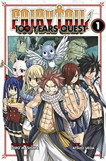 Fairy tail. 1. 100 years quest / story & layouts by Hiro Mashima ; art by Atsuo Ueda ; translation, Kevin Steinbach ; lettering, Phil Christie.