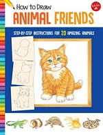 How to draw animal friends : learn to draw 20 amazing animals, step by easy step, shape by simple shape! / illustrated by Peter Mueller.