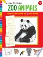 How to draw zoo animals : learn to draw 20 wild creatures, step by step, shape by simple shape! / illustrated by Diana Fisher.