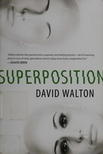 Superposition / David Walton.