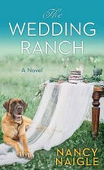 The wedding ranch / Nancy Naigle.
