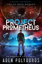 Project Prometheus / Aden Polydoros.