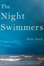 The night swimmers / Peter Rock.