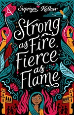 Strong as fire, fierce as flame / Supriya Kelkar.