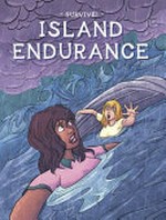 Island endurance [written by Bill Yu ; illustrated by Thiago Vale and Yonami, with Grafimated ; colored by Dal Bello ; lettered by Kathryn S. Renta].