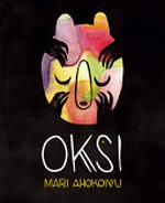 Oksi / Mari Ahokoivu ; translation by Silja-Maaria Aronpuro.
