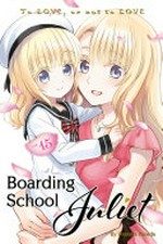 Boarding school Juliet : Vol. 15 / to love, or not to love. Yousuke Kaneda ; translation, Amanda Haley ; lettering, James Dashiell.