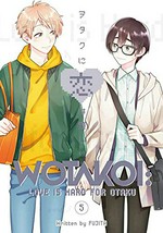 Wotakoi, 5 : love is hard for otaku / Fujita ; translation, Sawa Matsueda Savage ; lettering, AndWorld Design.
