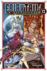 Fairy tail. 12. 100 years quest / story & layouts by Hiro Mashima ; art by Atsuo Ueda ; translation, Kevin Steinbach ; lettering, Phil Christie.