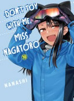 Don't toy with me, Miss Nagatoro. 10 / Nanashi ; translation: Kumar Sivasubramanian.
