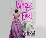 Who's that Earl / Susanna Craig ; read by Esther Wane.