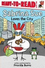 Sabrina Sue loves the city / written and illustrated by Priscilla Burris.