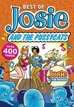 The best of Josie and the Pussycats / written by Angelo DeCesare, Cameron DeOrdio, James DeWille, Frank Doyle, Holly G!, George Gladir, Dick Malmgren, Stephen Oswald, Dan Parent, Hal Smith, J. Torres and Bill Webb.