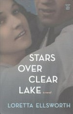 Stars over Clear Lake / Loretta Ellsworth.