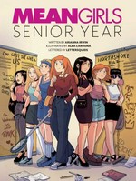Mean girls : senior year / written by Arianna Irwin ; illustrated by Alba Cardona ; lettered by LetterSquids.