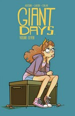 Giant days. Volume eleven / created + written by John Allison ; art by Max Sarin ; colors by Whitney Cogar ; letters by Jim Campbell.