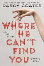 Where he can't find you / Darcy Coates.