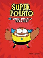 Super Potato. #6, Super Potato gets buff / story and illustrations by Artur Laperla ; translation by Norwyn MacTíre.