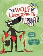 The wolf in underpants : at full speed / Wilfrid Lupano ; art by Mayana Itoïz and Paul Cauuet ; translation by Nathan Sacks.
