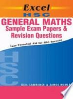 Excel HSC general maths sample exam papers & revision questions / Gail Lawrence & James Moule.