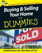 Buying & selling your home for dummies / by Karin Derkely.