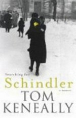 Searching for Schindler / Tom Keneally.