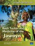 Bush tucker and medicine of the Jawoyn / Lily Bennett ... [et al.].
