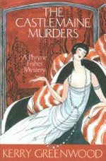 The Castlemaine murders : a Phryne Fisher mystery / Kerry Greenwood.