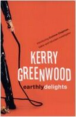 Earthly delights / Kerry Greenwood.
