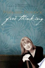 Free thinking : on happiness, emotional intelligence, relationships, power, spirit / Stephanie Dowrick.