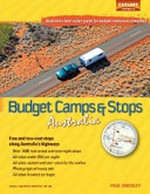Budget camps & stops Australia : free and low-cost stops along Australia's highways / Paul Smedley.
