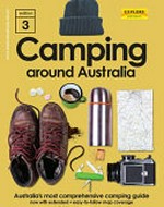 Camping around Australia / [writers, Lee Atkinson and 6 others].