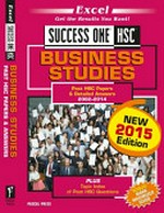 Success One HSC business studies : past HSC papers & detailed answers 2002-2014 with topic index : plus mark maximizer guide.