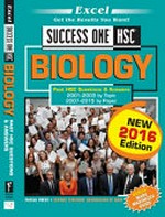 Success one HSC biology : past HSC questions & answers, 2001-2003 by topic, 2007-2015 by paper.