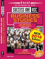 Success one HSC Business studies : past HSC papers & detailed answers 2002-2015 with topic index : plus mark maximizer guide.