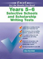 Years 5-6 selective schools and scholarship writing tests / Alan Horsfield.