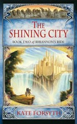 The shining city / Kate Forsyth.