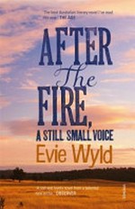 After the fire, a still small voice / Evie Wyld.