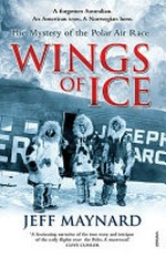 Wings of ice / Jeff Maynard.