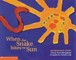 When the snake bites the sun : an Aboriginal story / told by David Mowaljarlai ; compiled by Pamela Lofts.