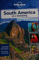 South America on a shoestring / written and researched by Regis St. Louis ... [et al.].